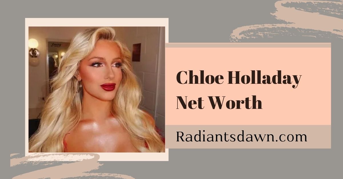 Chloe Holladay Net Worth