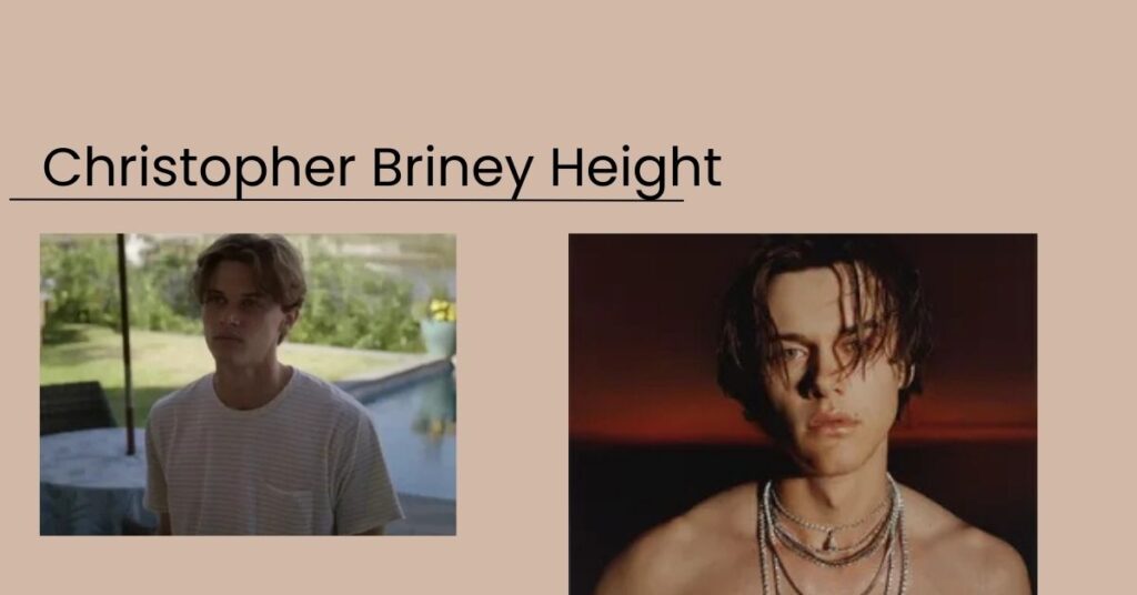 Christopher Briney Height (1)