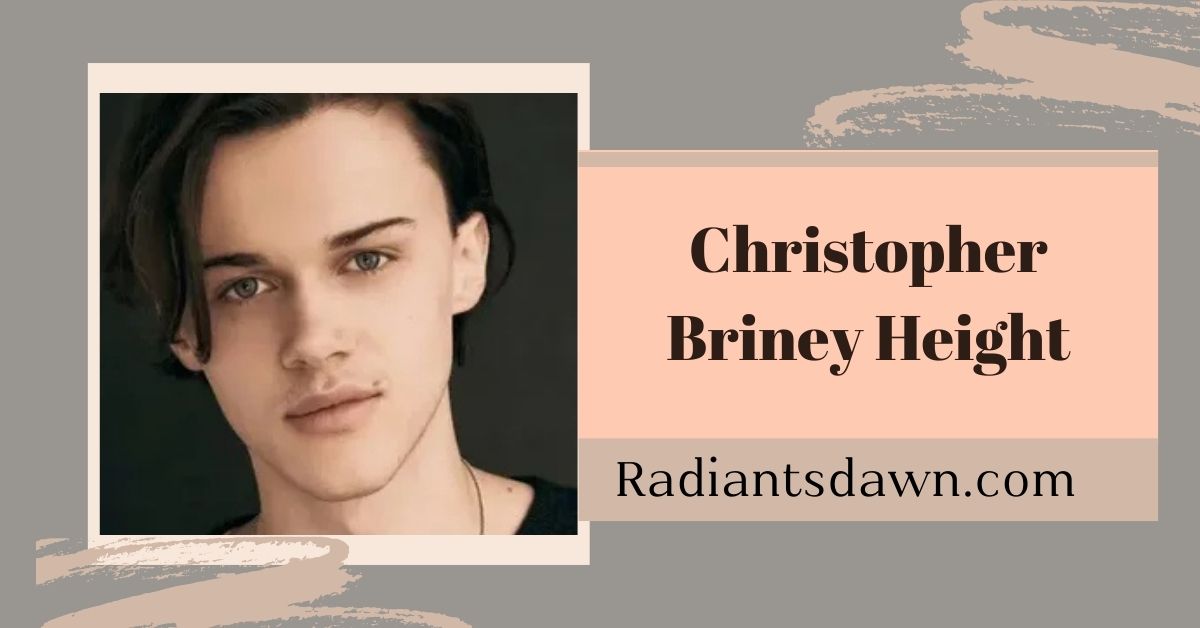 Christopher Briney Height
