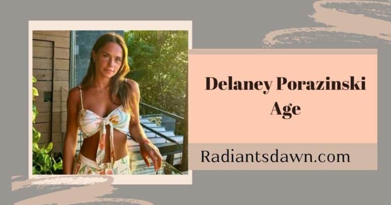Delaney Porazinski Age