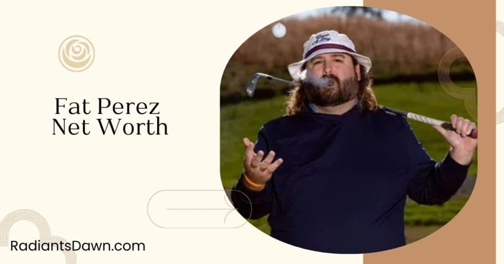 Fat Perez Net Worth (1)