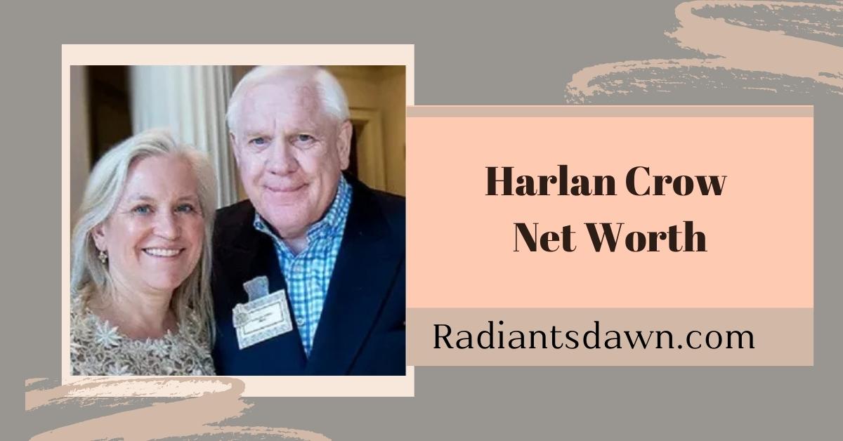 Harlan Crow Net Worth