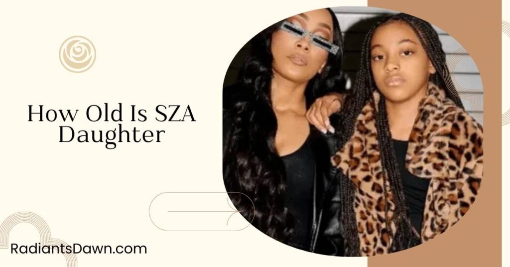 How Old Is SZA Daughter 