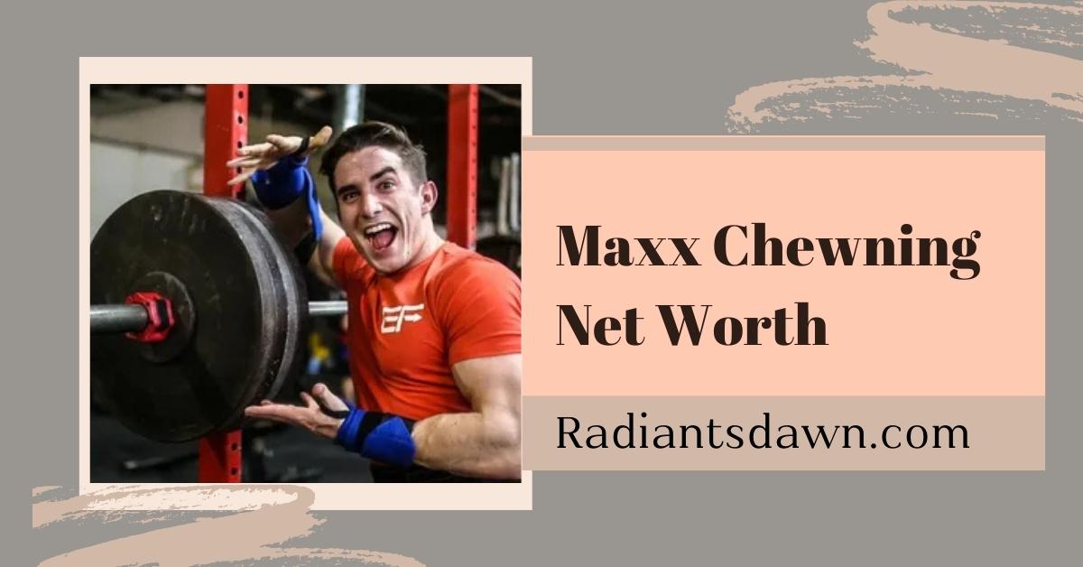 Maxx Chewning Net Worth