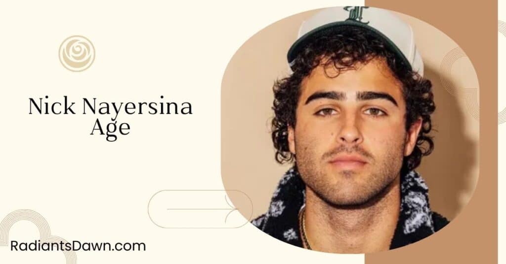 Nick Nayersina Age (1)