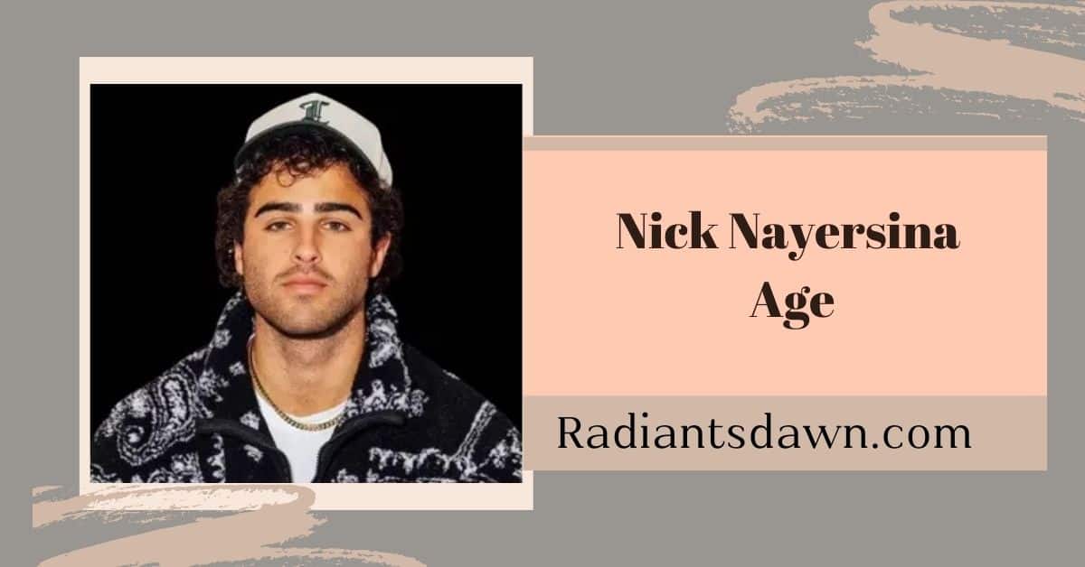 Nick Nayersina Age